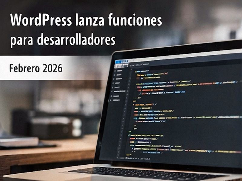 Nuevas funciones para desarrolladores de WordPress.